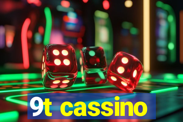9t cassino